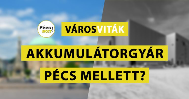 Akkumulátorgyár Pécs mellett? – Pécs Most Városviták II.
