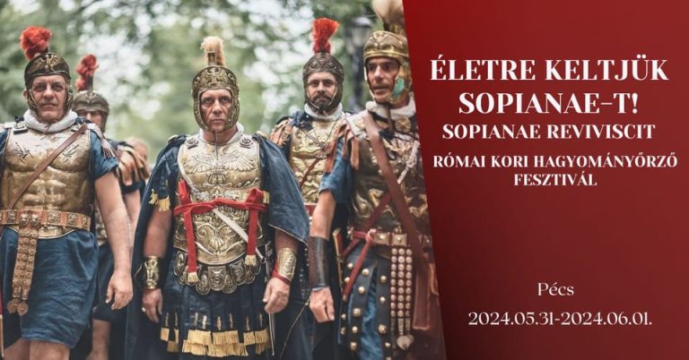 Életre keltjük Sopianae-t! – Sopianae reviviscit! 2024