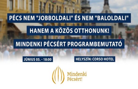 Mindenki Pécsért Egyesület: Pécs mindannyiunk otthona!